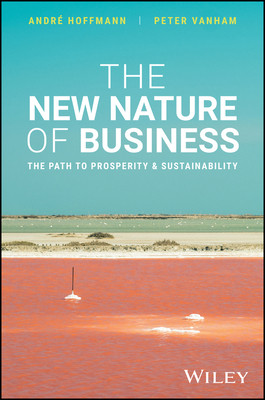 The New Nature of Business: The Path to Prosperity and Sustainability (Hoffmann Andre)(Pevná vazba)