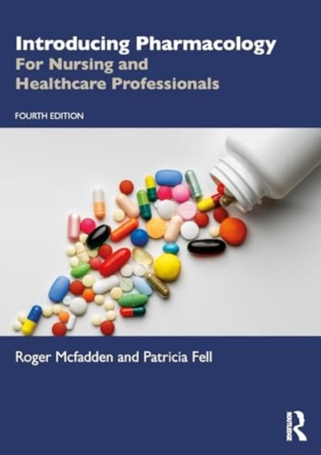 Introducing Pharmacology: For Nursing and Healthcare Professionals (McFadden Roger)(Paperback)