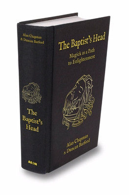 The Baptist's Head Compendium: Magick as a Path to Enlightenment (Chapman Alan)(Pevná vazba)