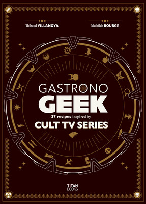 Gastronogeek Cult TV Cookbook (Villanova Thibaud)(Pevná vazba)