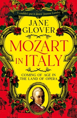 Mozart in Italy: Coming of Age in the Land of Opera (Glover Jane)(Paperback)