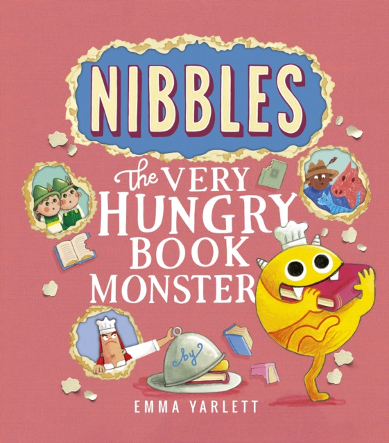 Nibbles: The Very Hungry Book Monster (Yarlett Emma)(Pevná vazba)