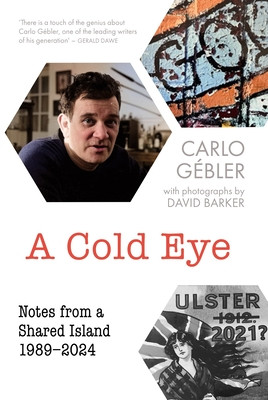 A Cold Eye: Notes from a Shared Island, 1989-2024 (Gbler Carlo)(Paperback)