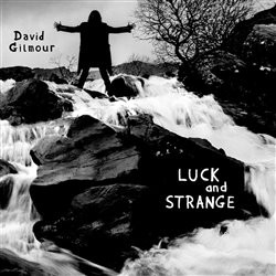 Luck and Strange - David Gilmour