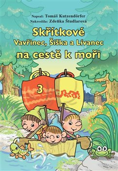 Skřítkové Vavřinec, Šiška a Lívanec na cestě k moři - 3.díl - Tomáš Kutzendörfer