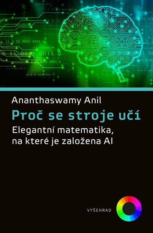 Proč se stroje učí - Anil Ananthaswamy