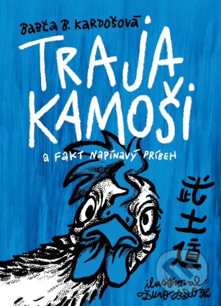 Traja kamoši a fakt napínavý príbeh - Barbora Kardošová, Juraj Balogh (ilustrátor)