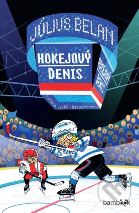 Hokejový Denis   - Július Belan, Lukáš Fibrich (ilustrátor)