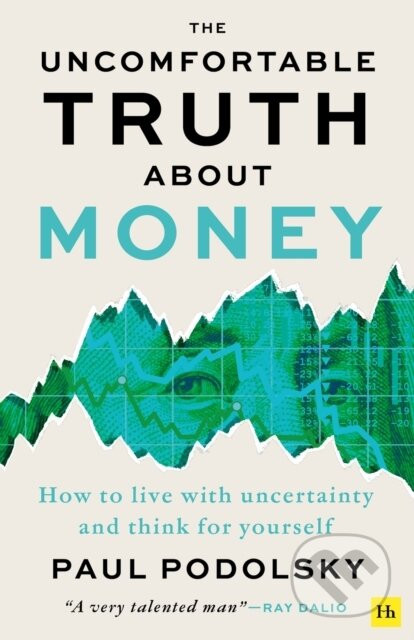 Uncomfortable Truth About Money - Paul Podolsky