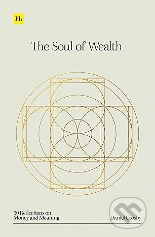 Soul Of Wealth - Daniel Crosby