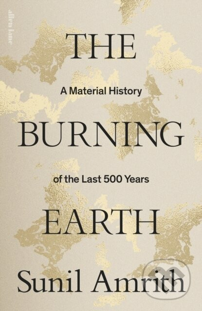 The Burning Earth - Sunil Amrith