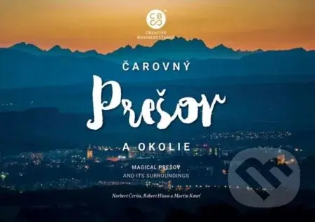 Čarovný Prešov a okolie - Norbert Čerňa, Róbert Hlava, Martin Kmeť