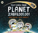 They Came from Planet Zabalooloo! (Taylor Sean)(Paperback / softback)