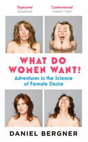 What Do Women Want? - Adventures in the Science of Female Desire (Bergner Daniel)(Paperback / softback)