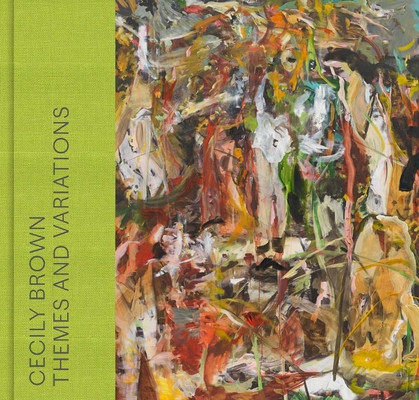 Cecily Brown: Themes and Variations (Brodbeck Anna Katherine)(Pevná vazba)