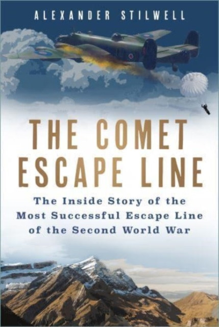 Comet Escape Line - The Inside Story of the Most Successful Escape Line of the Second World War (Stilwell Alexander)(Pevná vazba)