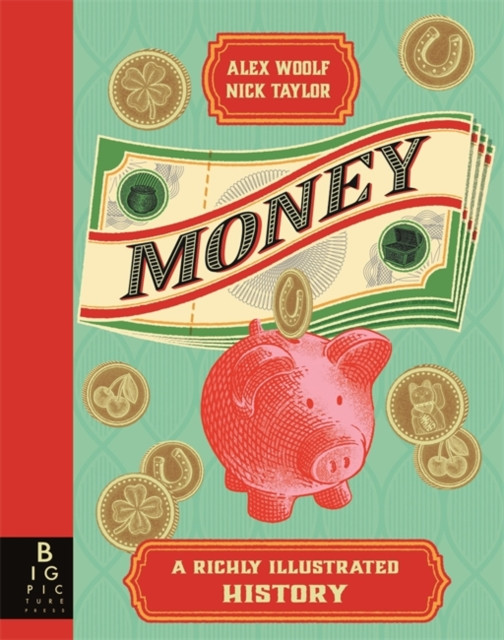 Money - A Richly Illustrated History (Woolf Alex)(Pevná vazba)