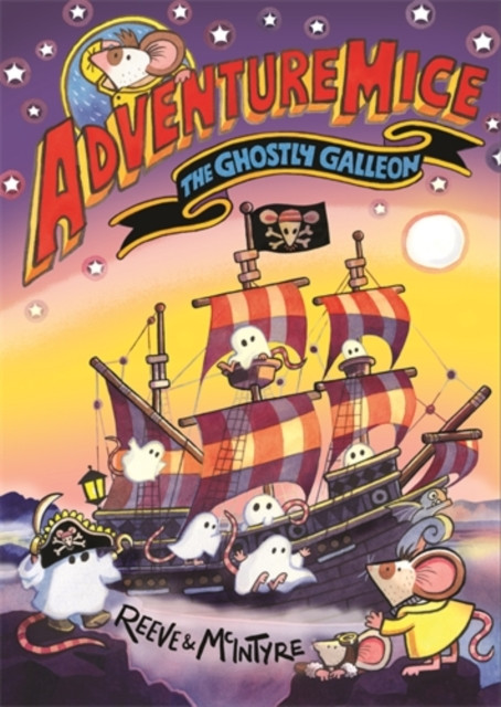 Adventuremice: The Ghostly Galleon (Reeve Philip)(Paperback / softback)