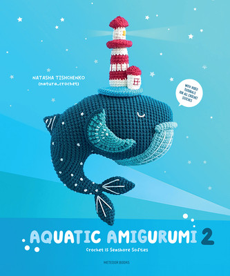 Aquatic Amigurumi 2: Crochet 15 Seashore Softies (Tishchenko Natasha)(Paperback)