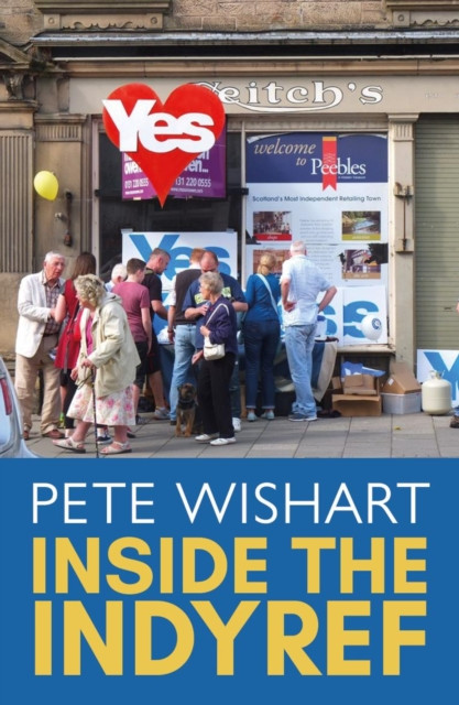Inside the Indyref (Wishart Pete)(Paperback / softback)