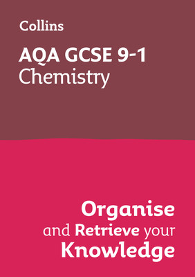 Collins GCSE Science 9-1: Aqa GCSE 9-1 Chemistry: Organise and Retrieve Your Knowledge (Collins)(Paperback)
