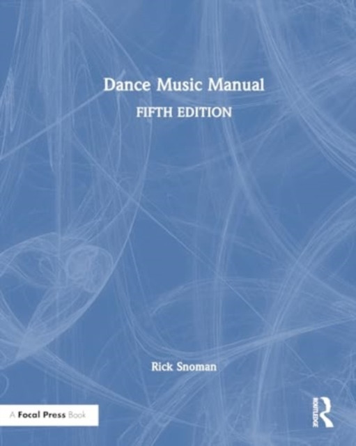 Dance Music Manual (Snoman Rick)(Paperback)