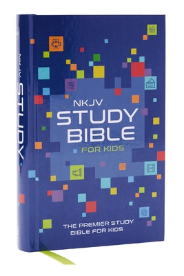 NKJV Study Bible for Kids, Hardcover: The Premier Study Bible for Kids (Thomas Nelson)(Pevná vazba)