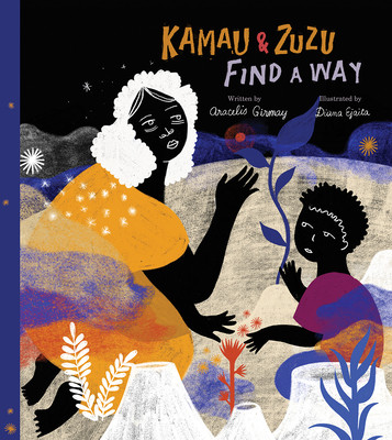 Kamau and Zuzu Find a Way: A Picture Book (Girmay Aracelis)(Pevná vazba)