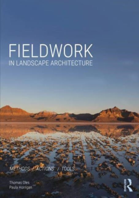 Fieldwork in Landscape Architecture: Methods, Actions, Tools (Oles Thomas)(Paperback)