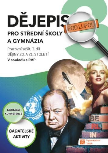 Dějepis pod lupou 3 pro SŠ a gymnázia – pracovní sešit