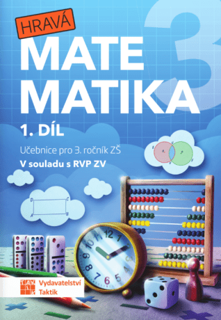 Hravá matematika 3 - přepracované vydání - učebnice - 1. díl