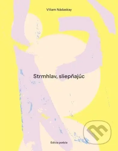 Strmhlav, sliepňajúc - Viliam Nádaskay