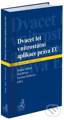 Dvacet let vnitrostátní aplikace práva EU - Michal Bobek