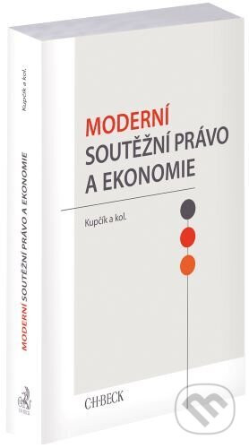 Moderní soutěžní právo a ekonomie - Jan Kupčík