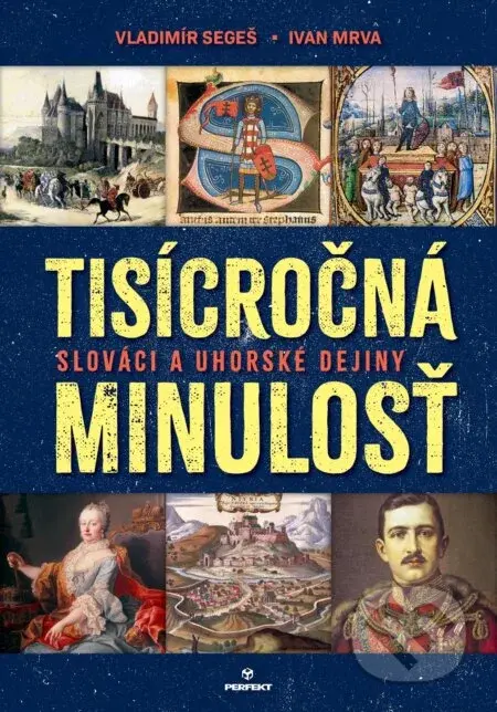 Tisícročná minulosť - Ivan Mrva, Vladimír Segeš