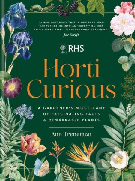 Horti Curious: A Gardener's Miscellany of Fascinating Facts & Remarkable Plants - Ann Treneman