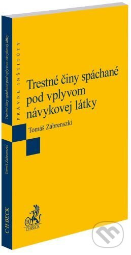 Trestné činy spáchané pod vplyvom návykovej látky - Tomáš Zábrenszki