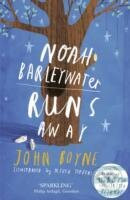 Noah Barleywater Runs Away - John Boyne