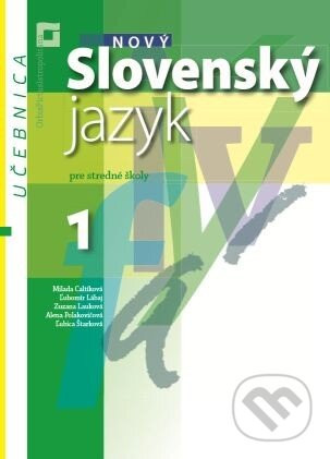 Nový Slovenský jazyk 1 pre stredné školy (učebnica) - Milada Caltíková a kolektív