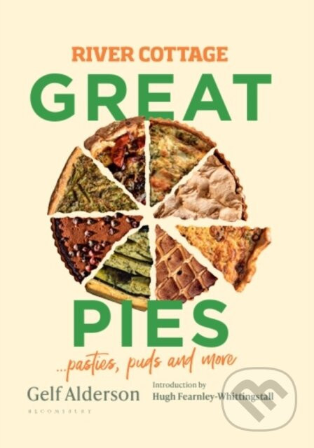 River Cottage Great Pies : pasties, puds and more - Gelf Alderson