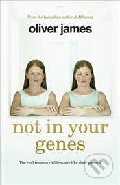 Not in Your Genes - Oliver James