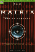 The Matrix and Philosophy: Welcome to the Desert of the Real (Irwin William)(Paperback)