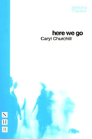 Here We Go (Churchill Caryl)(Paperback / softback)