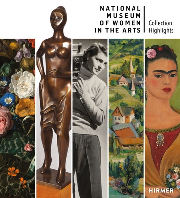 National Museum of Women in the Arts: Collection Highlights (National Museum of Women in the Arts)(Pevná vazba)