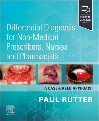 Differential Diagnosis for Non-Medical Prescribers, Nurses and Pharmacists: A Case-Based Approach (Rutter Paul)(Paperback)