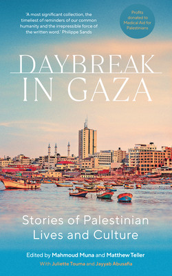 Daybreak in Gaza: Stories of Palestinian Lives and Culture (Muna Mahmoud)(Paperback)