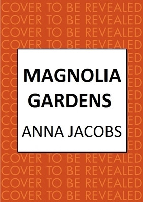 Magnolia Gardens: A Heart-Warming Story from the Multi-Million Copy Bestselling Author Anna Jacobs (Jacobs Anna)(Paperback)