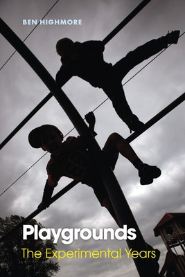Playgrounds: The Experimental Years (Highmore Ben)(Pevná vazba)