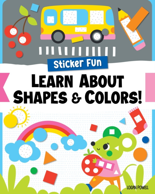 Sticker Fun: Learn about Shapes & Colors! (Powell Logan)(Paperback)