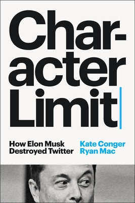 Character Limit - How Elon Musk Destroyed Twitter (Conger Kate)(Pevná vazba)